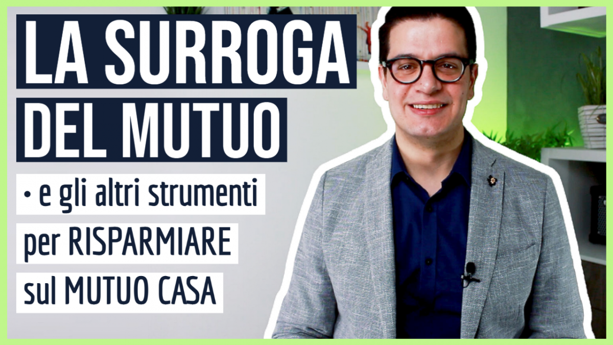 La surroga del mutuo e gli altri strumenti per risparmiare sul mutuo casa