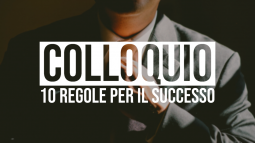 Colloquio: 10 regole per il successo