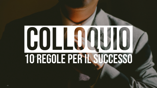 Colloquio: 10 regole per il successo